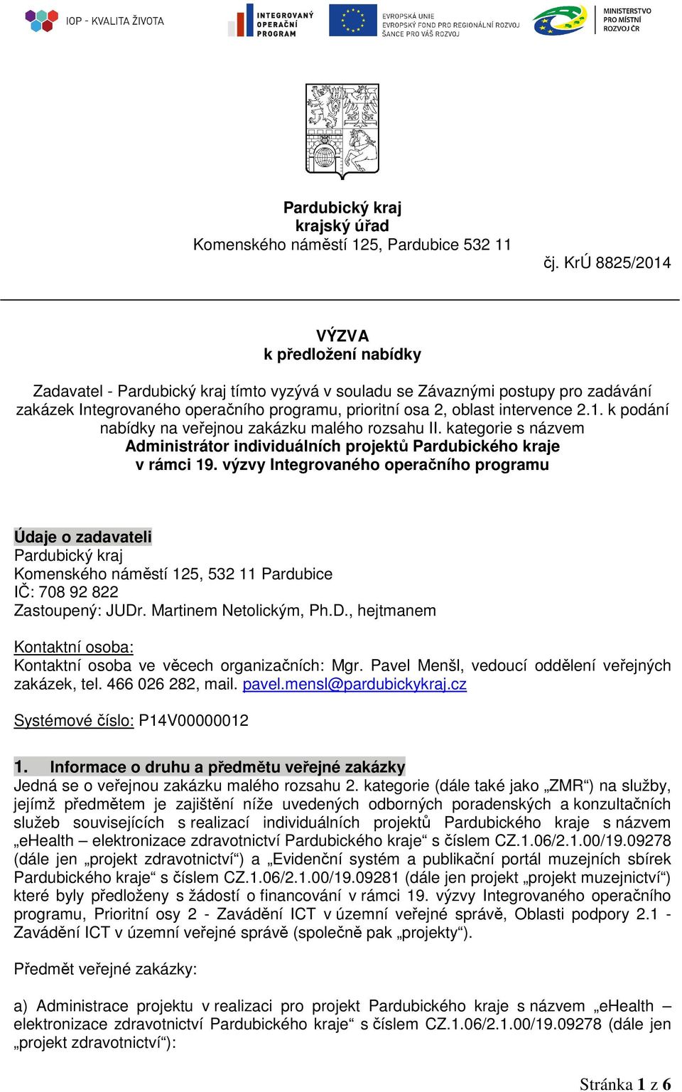 intervence 2.1. k podání nabídky na veřejnou zakázku malého rozsahu II. kategorie s názvem Administrátor individuálních projektů Pardubického kraje v rámci 19.