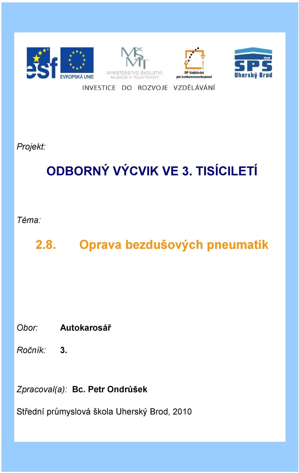 Oprava bezdušových pneumatik Obor: Autokarosář