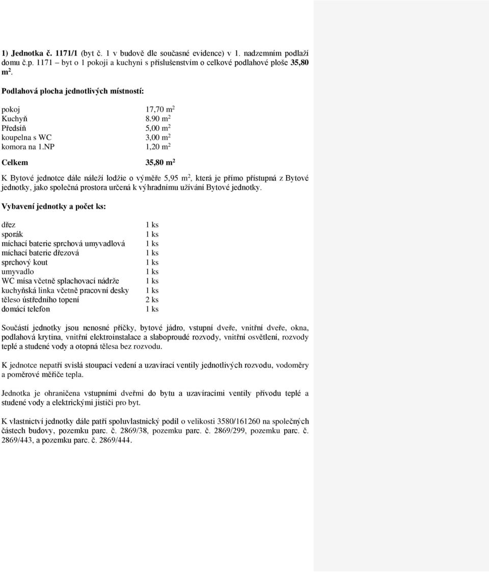 90 m 2 Předsíň 5,00 m 2 koupelna s WC 3,00 m 2 komora na 1.