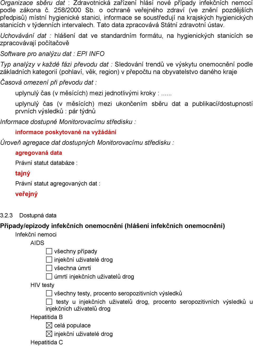 Tato data zpracovává Státní zdravotní ústav.