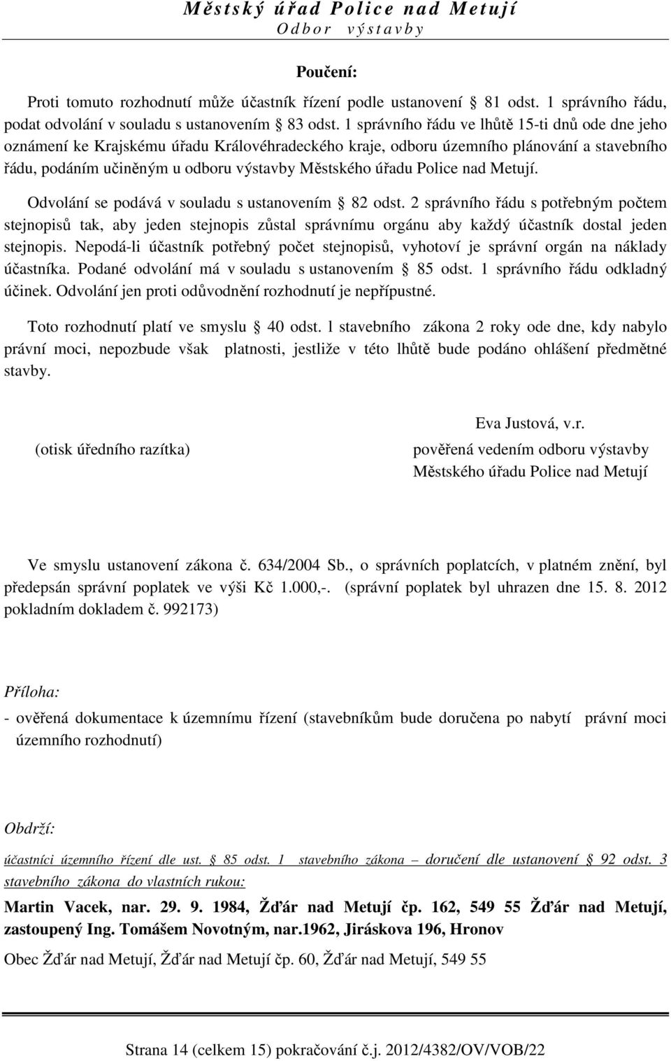 Police nad Metují. Odvolání se podává v souladu s ustanovením 82 odst.