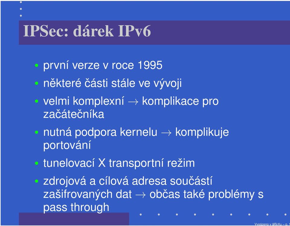 velmi komplexní komplikace pro začátečníka nutná podpora kernelu