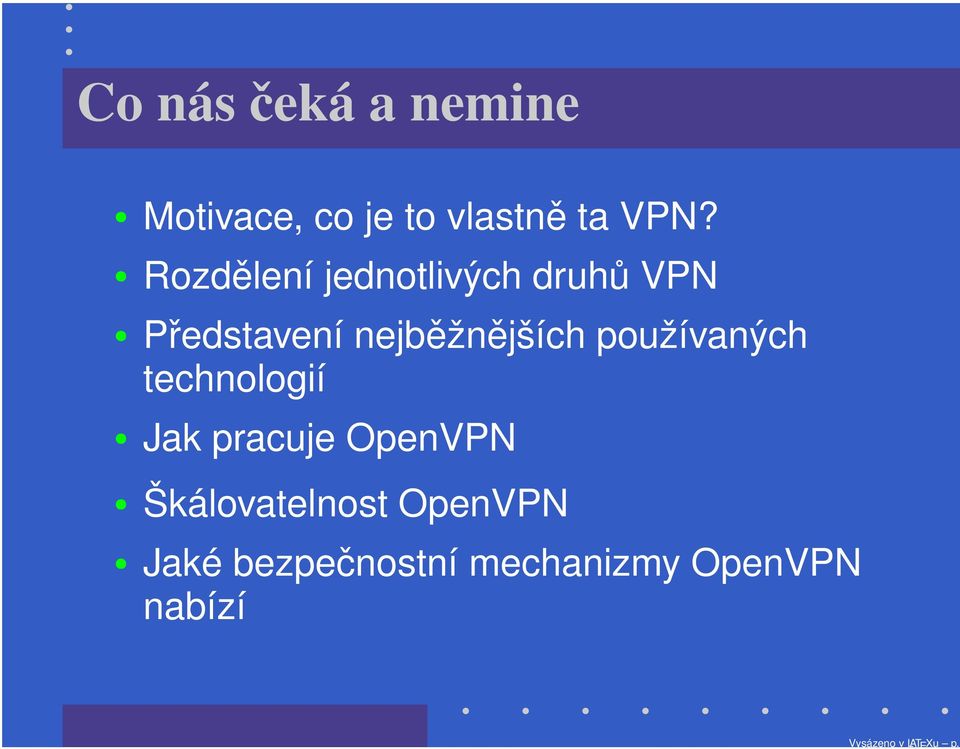 Rozdělení jednotlivých druhů VPN Představení nejběžnějších