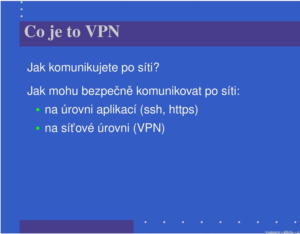 Jak mohu bezpečně komunikovat po síti:
