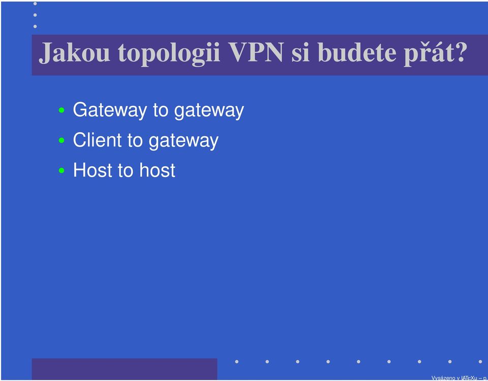 budete přát?
