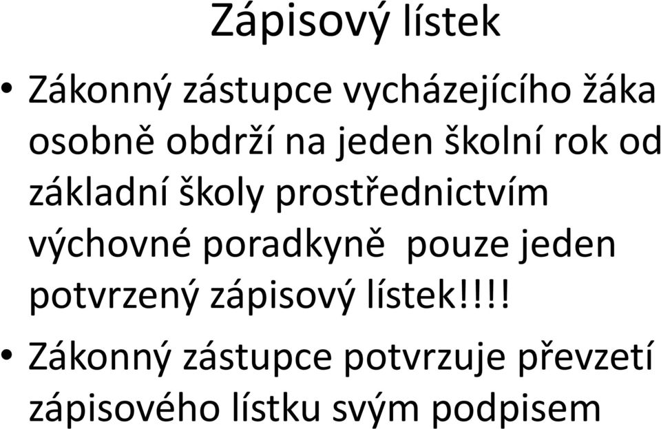 výchovné poradkyně pouze jeden potvrzený zápisový lístek!