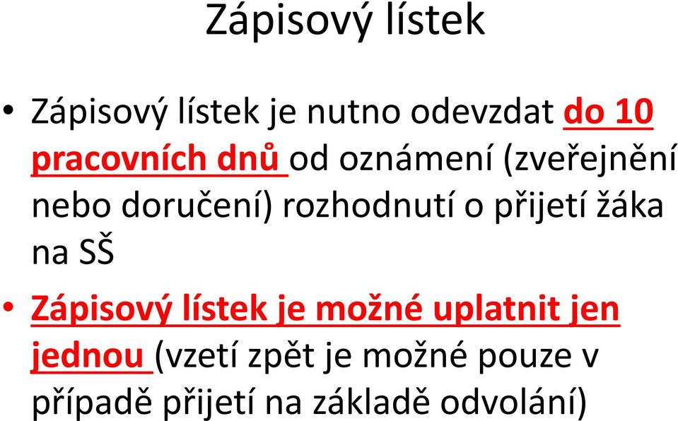 rozhodnutí o přijetí žáka na SŠ Zápisový lístek je možné