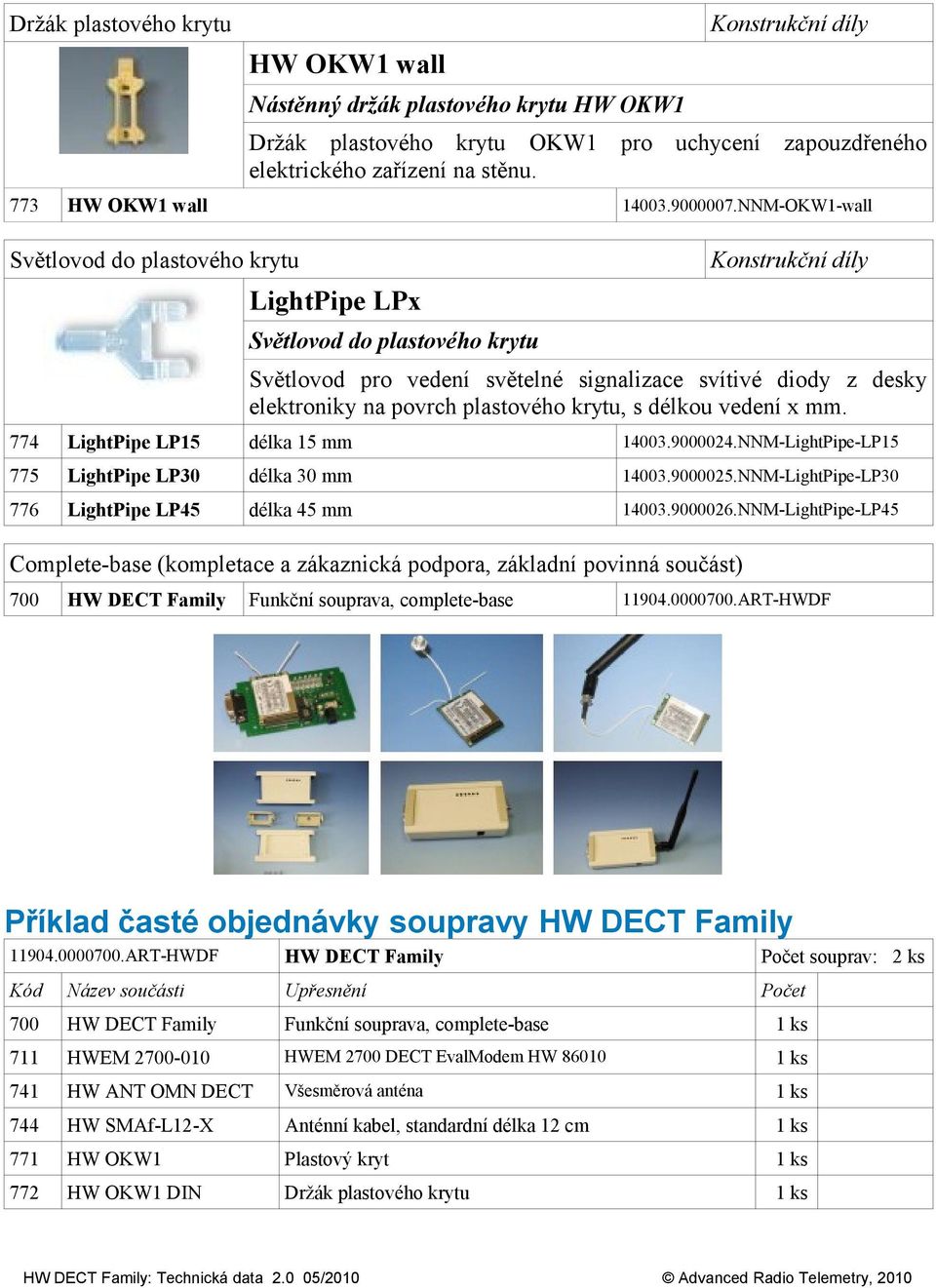 NNM-OKW1-wall Světlovod do plastového krytu LightPipe LPx Světlovod do plastového krytu Konstrukční díly Světlovod pro vedení světelné signalizace svítivé diody z desky elektroniky na povrch