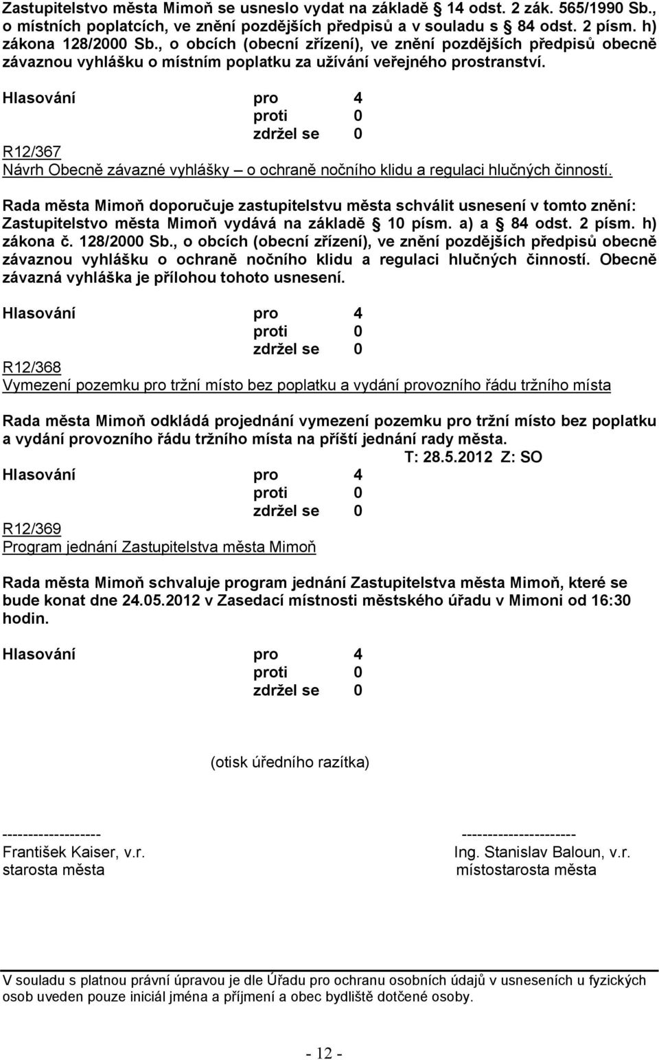 R12/367 Návrh Obecně závazné vyhlášky o ochraně nočního klidu a regulaci hlučných činností.