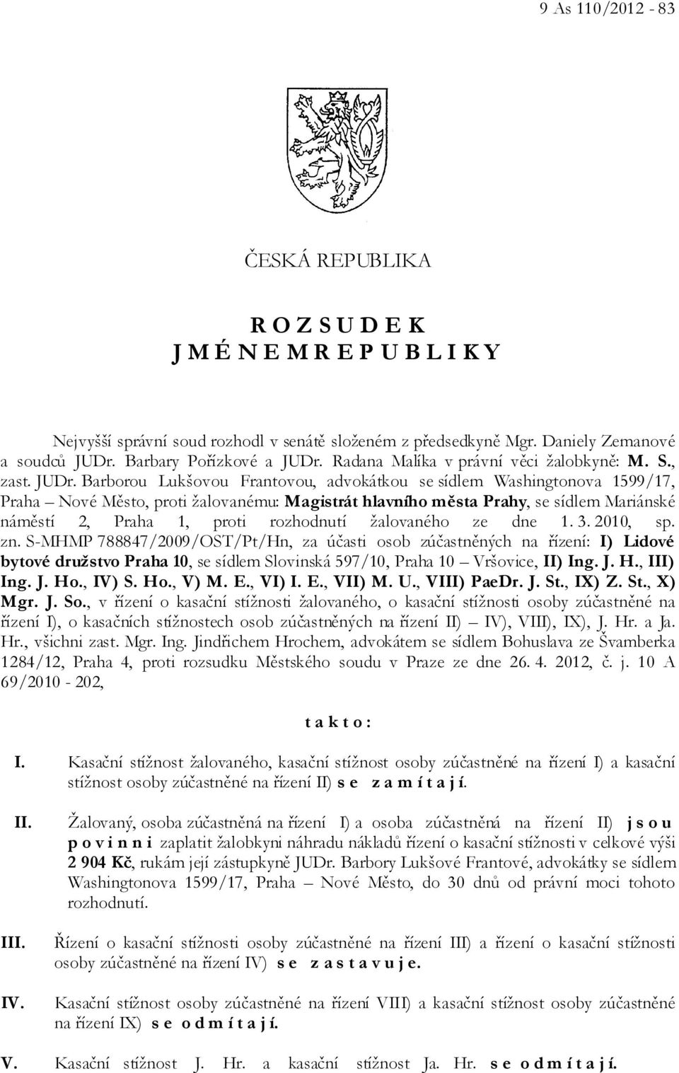 Radana Malíka v právní věci žalobkyně: M. S., zast. JUDr.