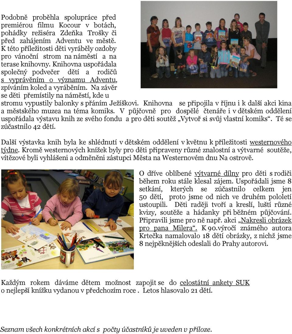 Knihovna uspořádala společný podvečer dětí a rodičů s vyprávěním o významu Adventu, zpíváním koled a vyráběním.