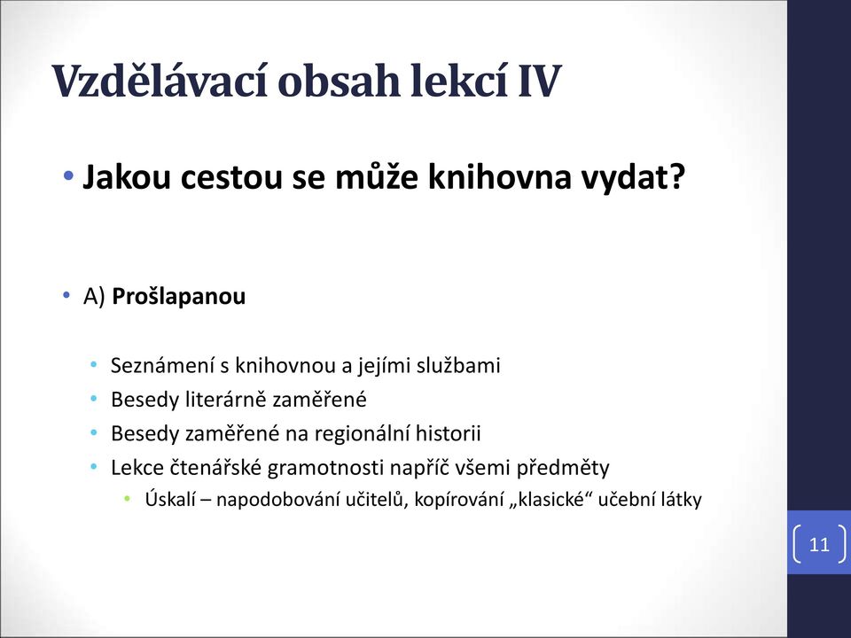 zaměřené Besedy zaměřené na regionální historii Lekce čtenářské