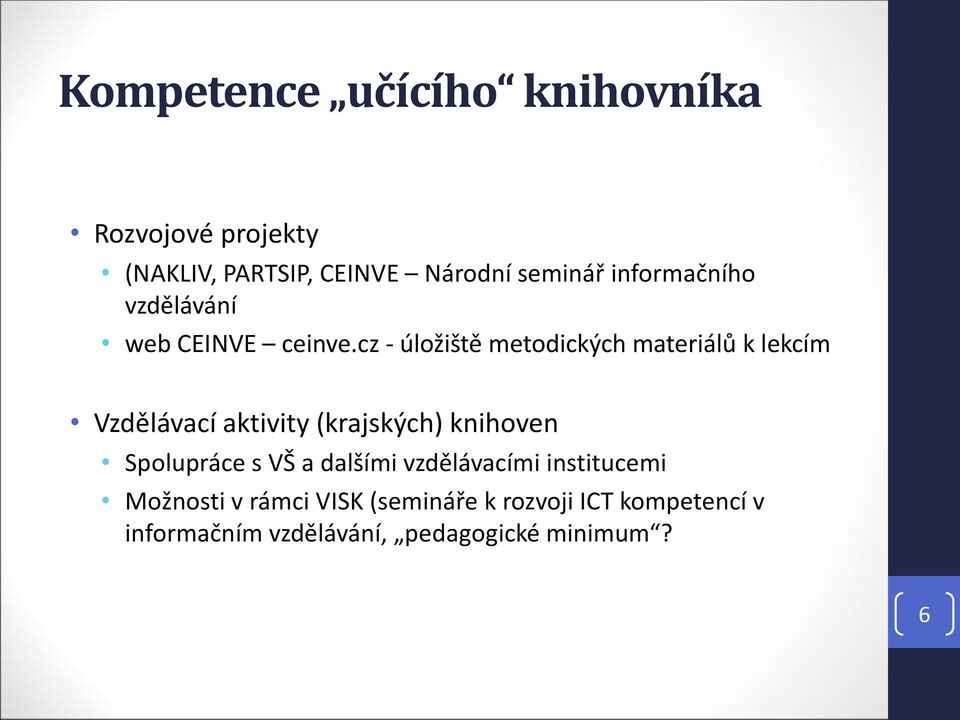 cz - úložiště metodických materiálů k lekcím Vzdělávací aktivity (krajských) knihoven