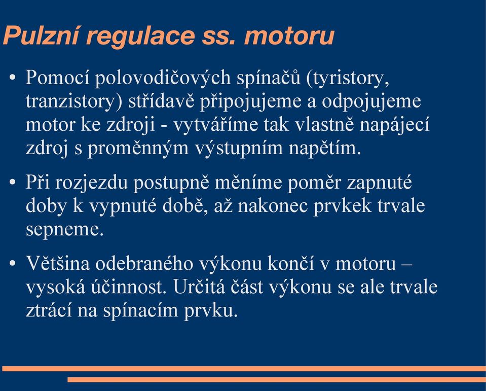 ke zdroji - vytváříme tak vlastně napájecí zdroj s proměnným výstupním napětím.