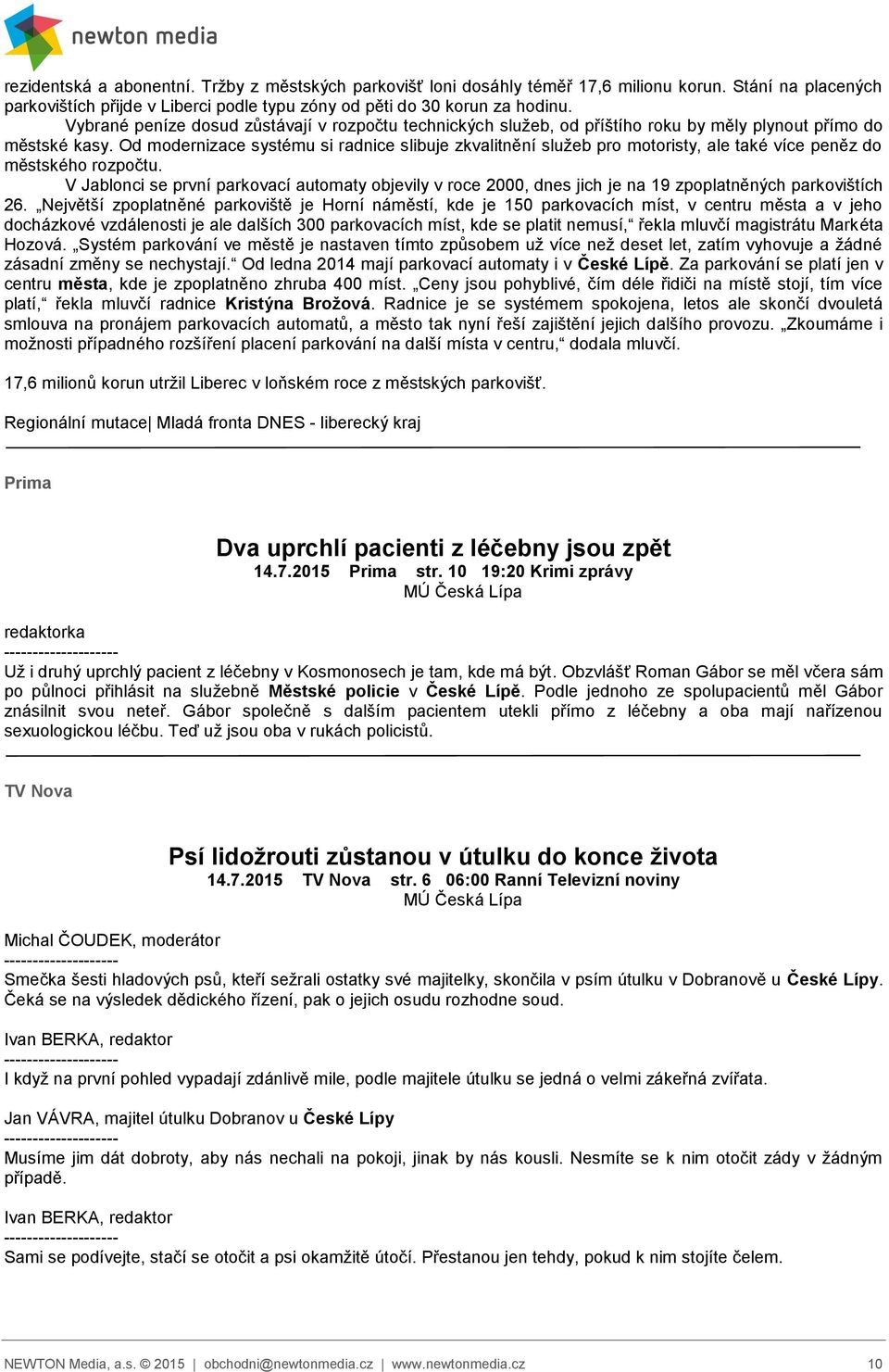 Od modernizace systému si radnice slibuje zkvalitnění služeb pro motoristy, ale také více peněz do městského rozpočtu.