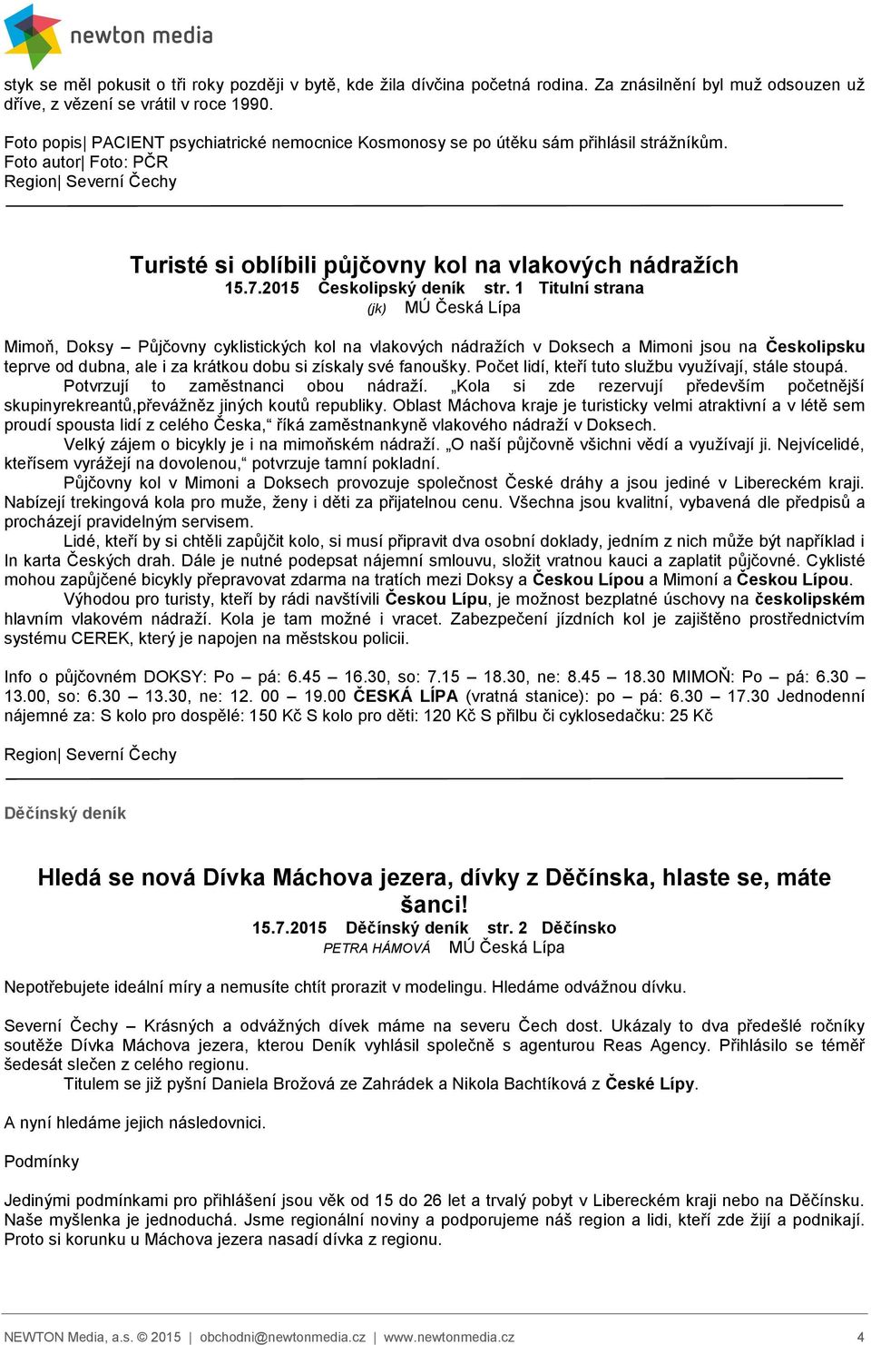 1 Titulní strana (jk) MÚ Česká Lípa Mimoň, Doksy Půjčovny cyklistických kol na vlakových nádražích v Doksech a Mimoni jsou na Českolipsku teprve od dubna, ale i za krátkou dobu si získaly své