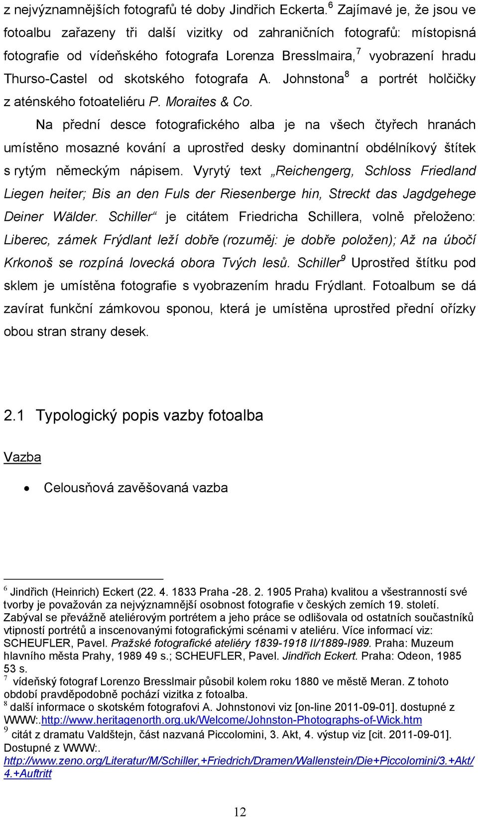 skotského fotografa A. Johnstona 8 a portrét holčičky z aténského fotoateliéru P. Moraites & Co.