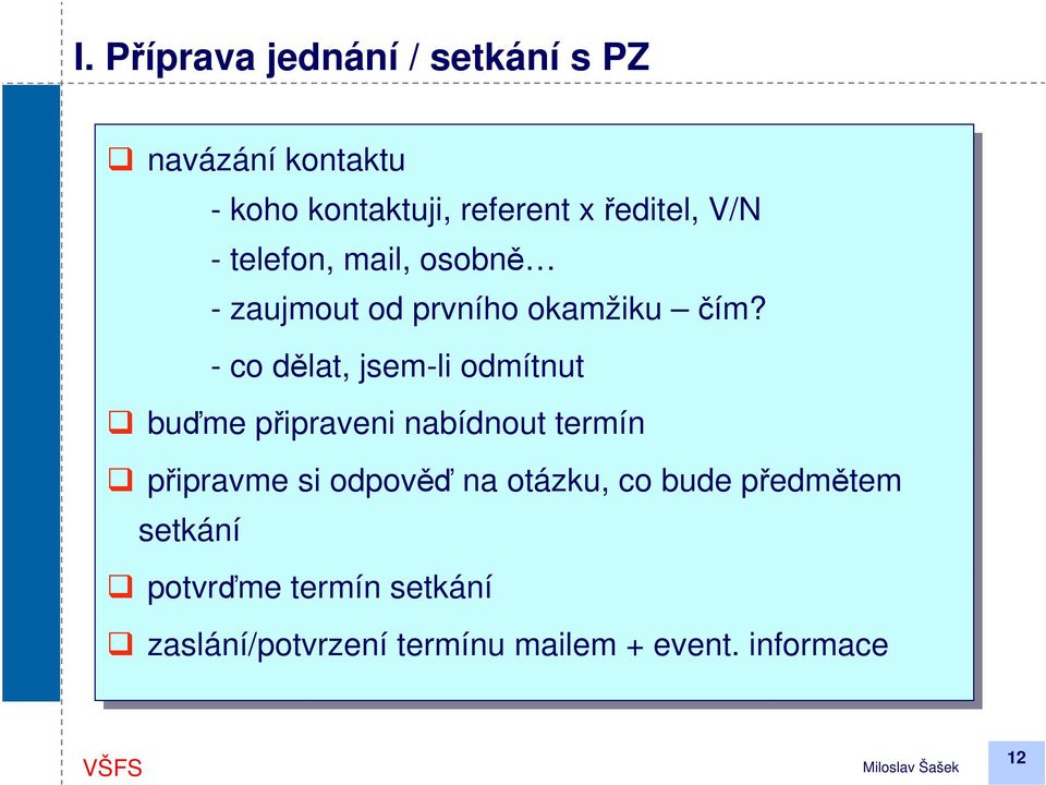 co co dělat, jsemli odmítnut buďme připraveni nabídnout termín připravme si si odpověď na