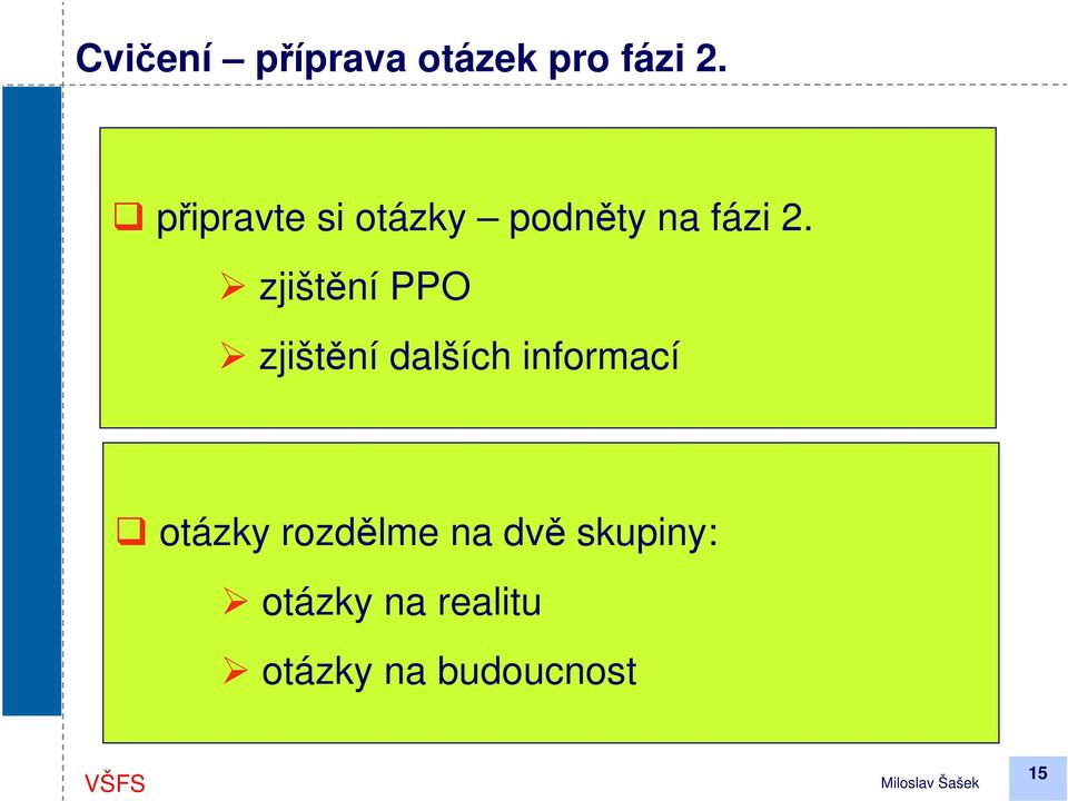 zjištění PPO zjištění dalších informací otázky