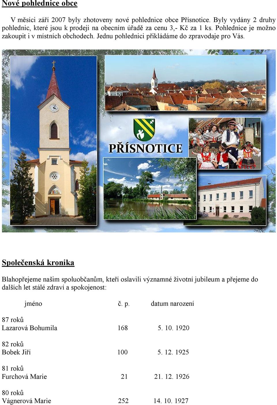 Jednu pohlednici přikládáme do zpravodaje pro Vás.