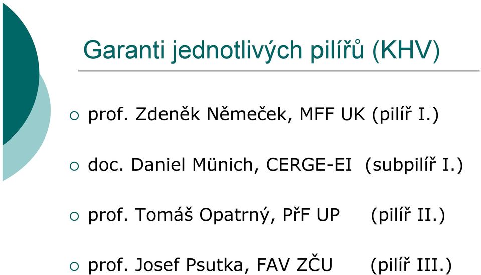Daniel Münich, CERGE-EI (subpilíř I.) prof.