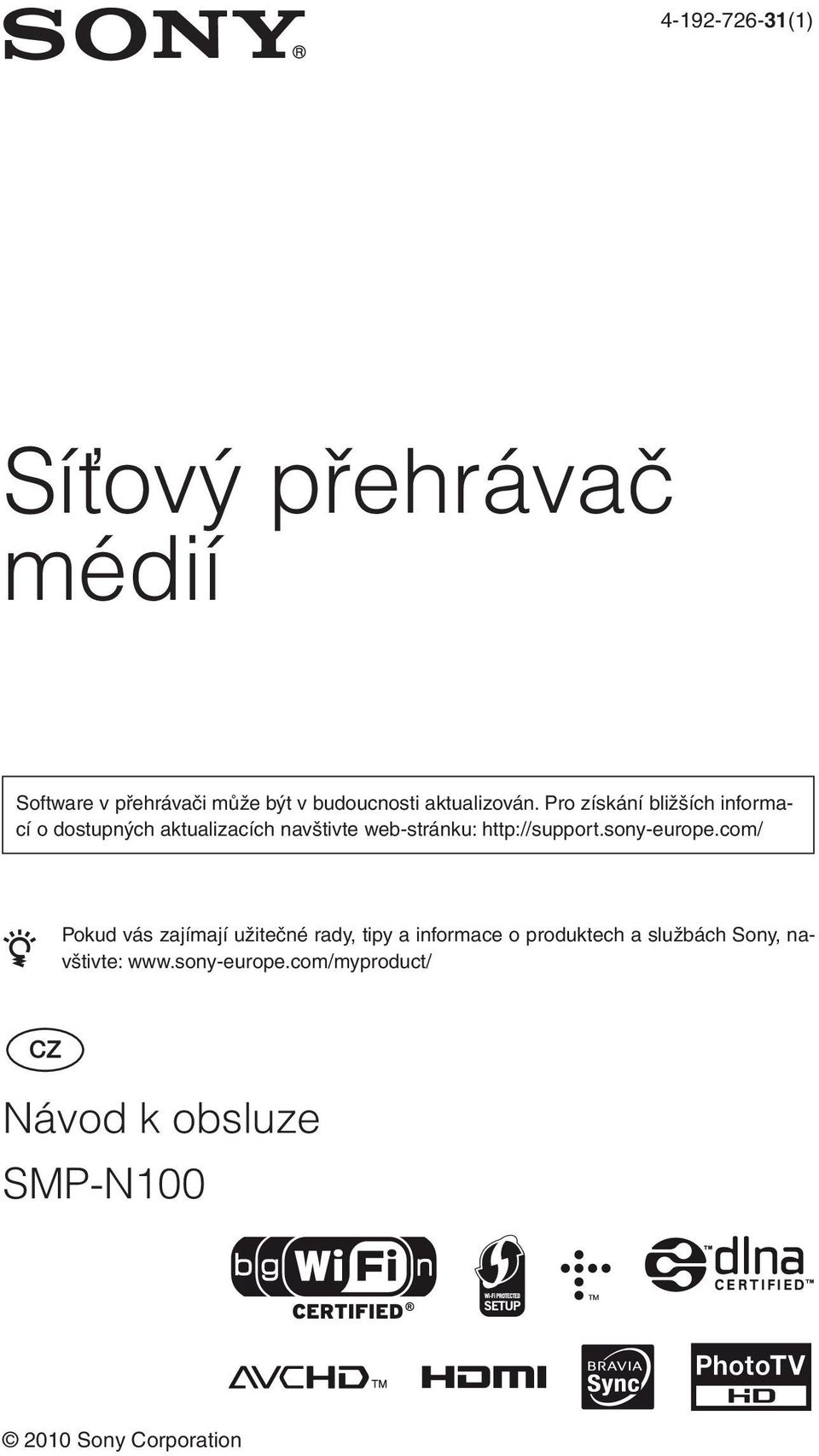 Pro získání bližších informací o dostupných aktualizacích navštivte web-stránku: http://support.
