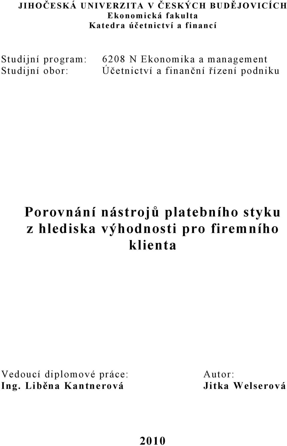 finanční řízení podniku Porovnání nástrojů platebního styku z hlediska výhodnosti pro