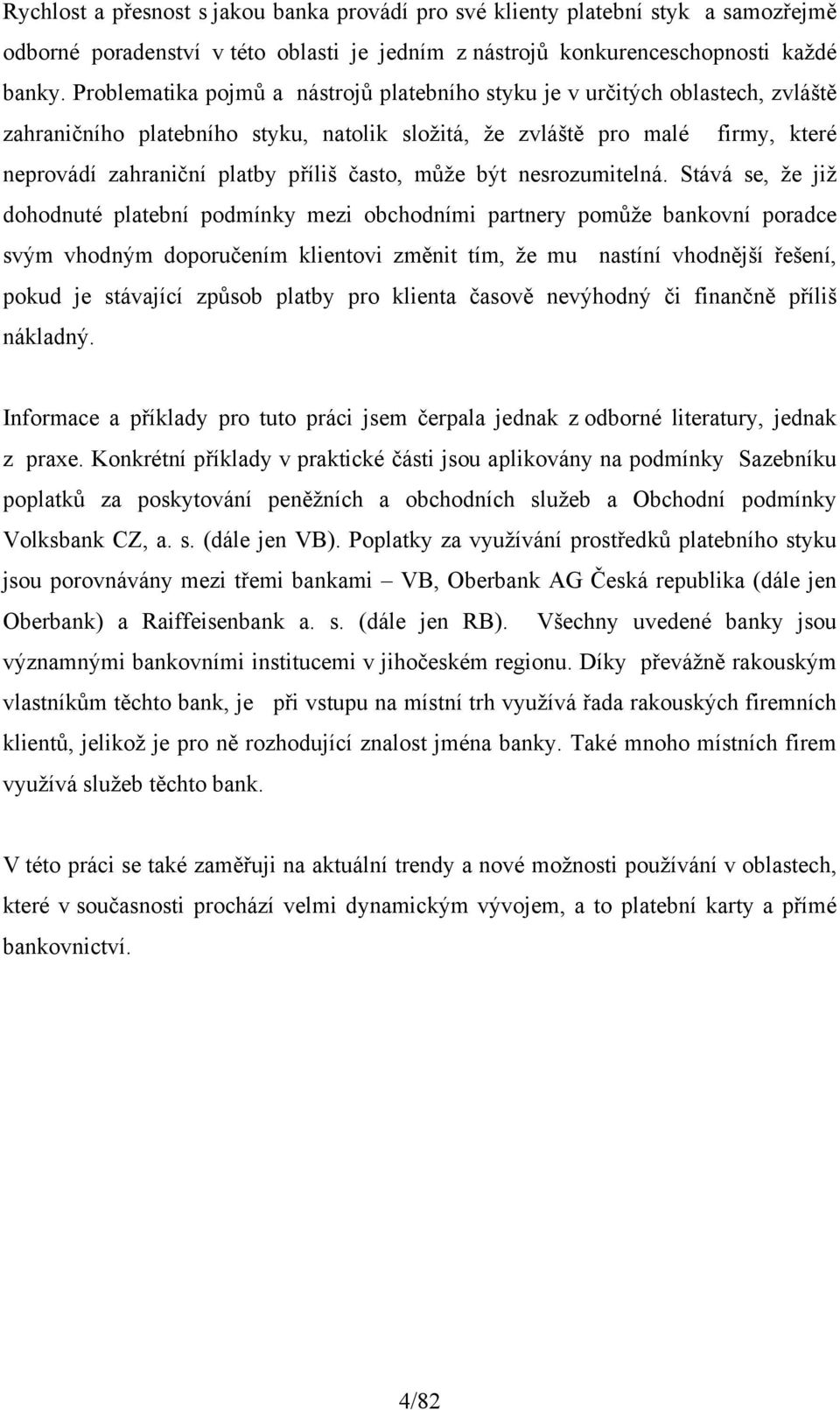 často, může být nesrozumitelná.