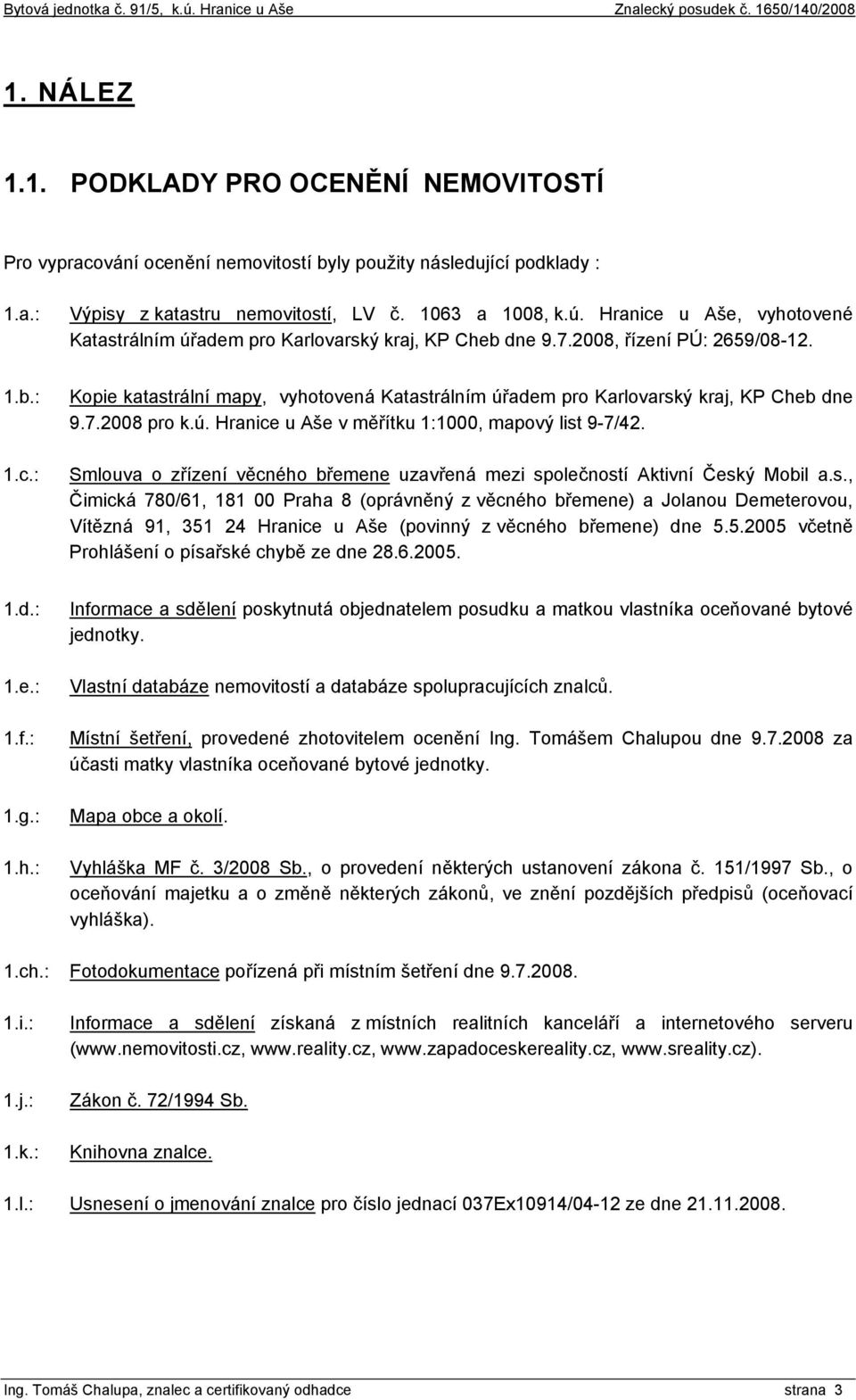 7.2008 pro k.ú. Hranice u Aše v měřítku 1:1000, mapový list