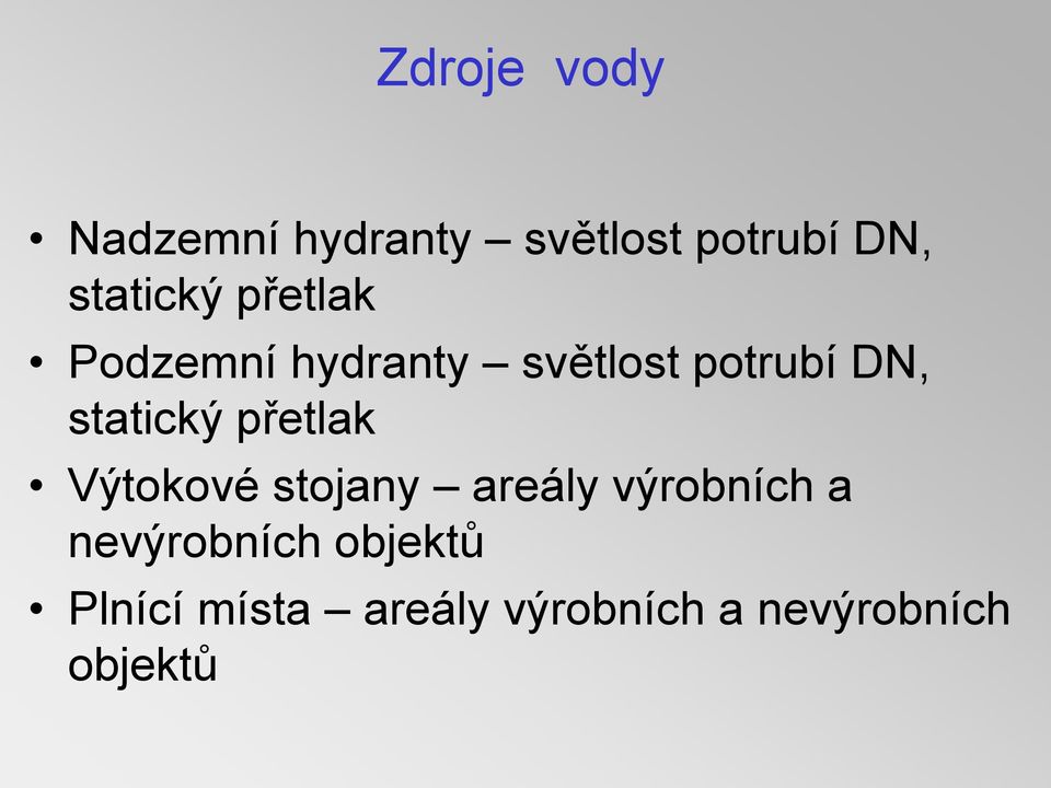 statický přetlak Výtokové stojany areály výrobních a