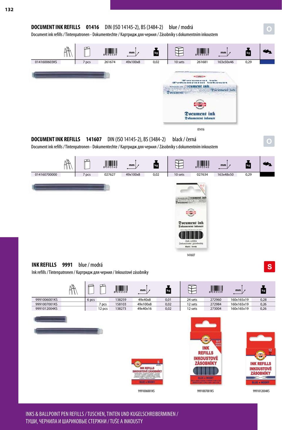 чернил / Zásobníky s dokumentním inkoustem 01416 014160700000 7 pcs 027627 49x100x8 0,02 10 sets 027634 163x48x50 0,29 INK REFILLS 9991 blue / modrá Ink refills / Tintenpatronen / Картридж для чернил