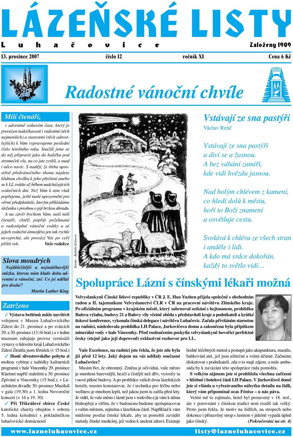 S nadûjí, Ïe tfieba uprostfied pfiedvánoãního shonu najdete klidnou chvilku k jeho pfieãtení anebo se k LL vrátíte aï bûhem nadcházejících sváteãních dní.