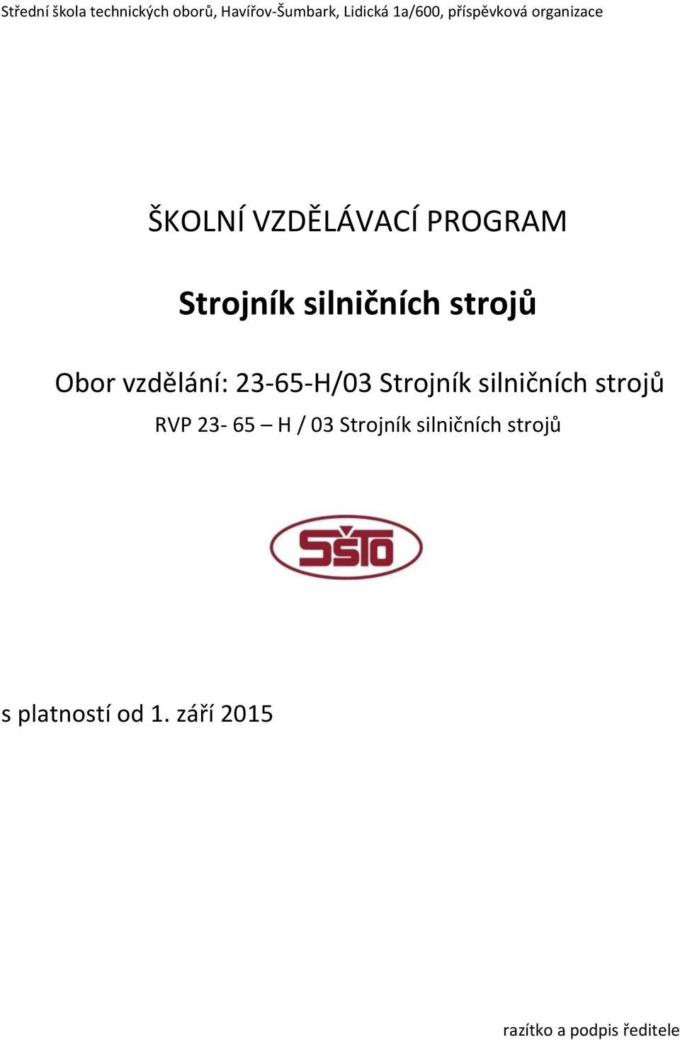 silničních strojů RVP 23-65 H / 03 Strojník