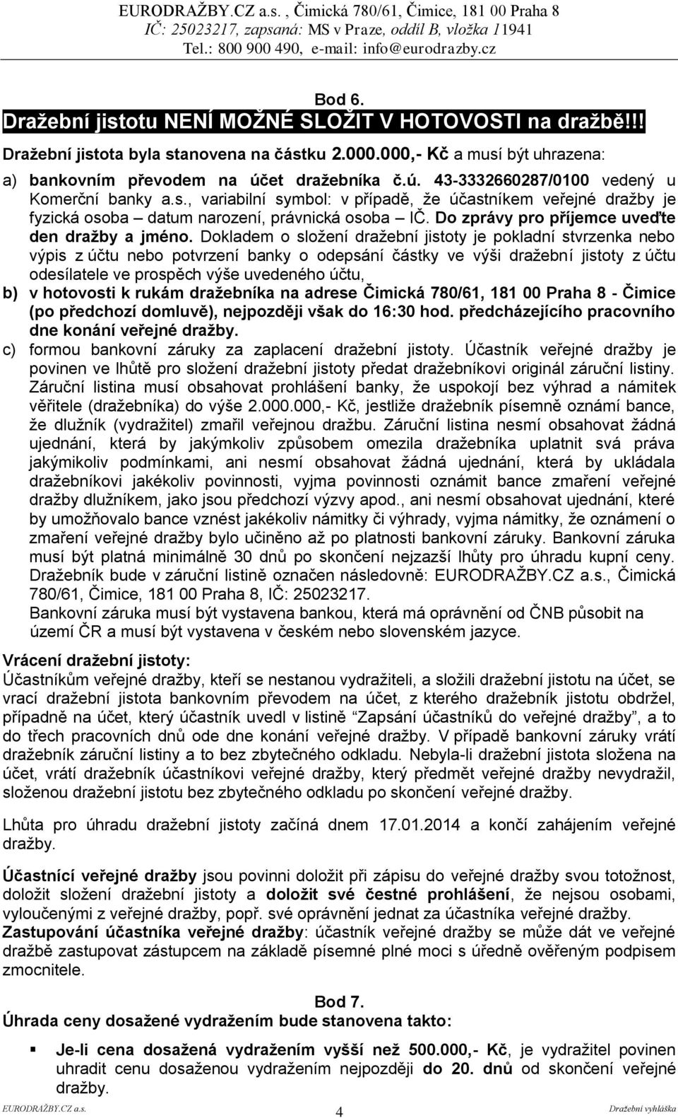 Do zprávy pro příjemce uveďte den dražby a jméno.
