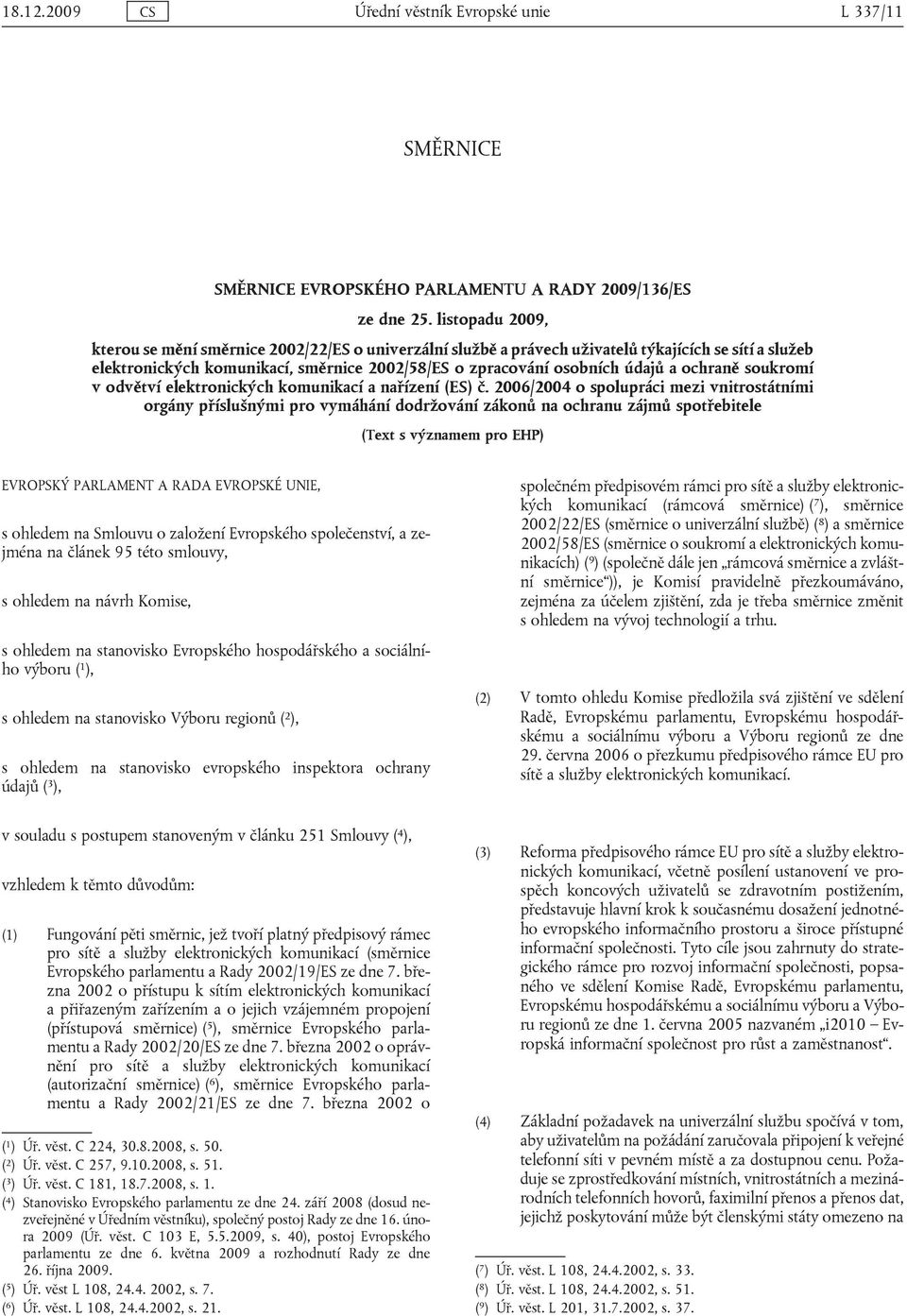 ochraně soukromí v odvětví elektronických komunikací a nařízení (ES) č.