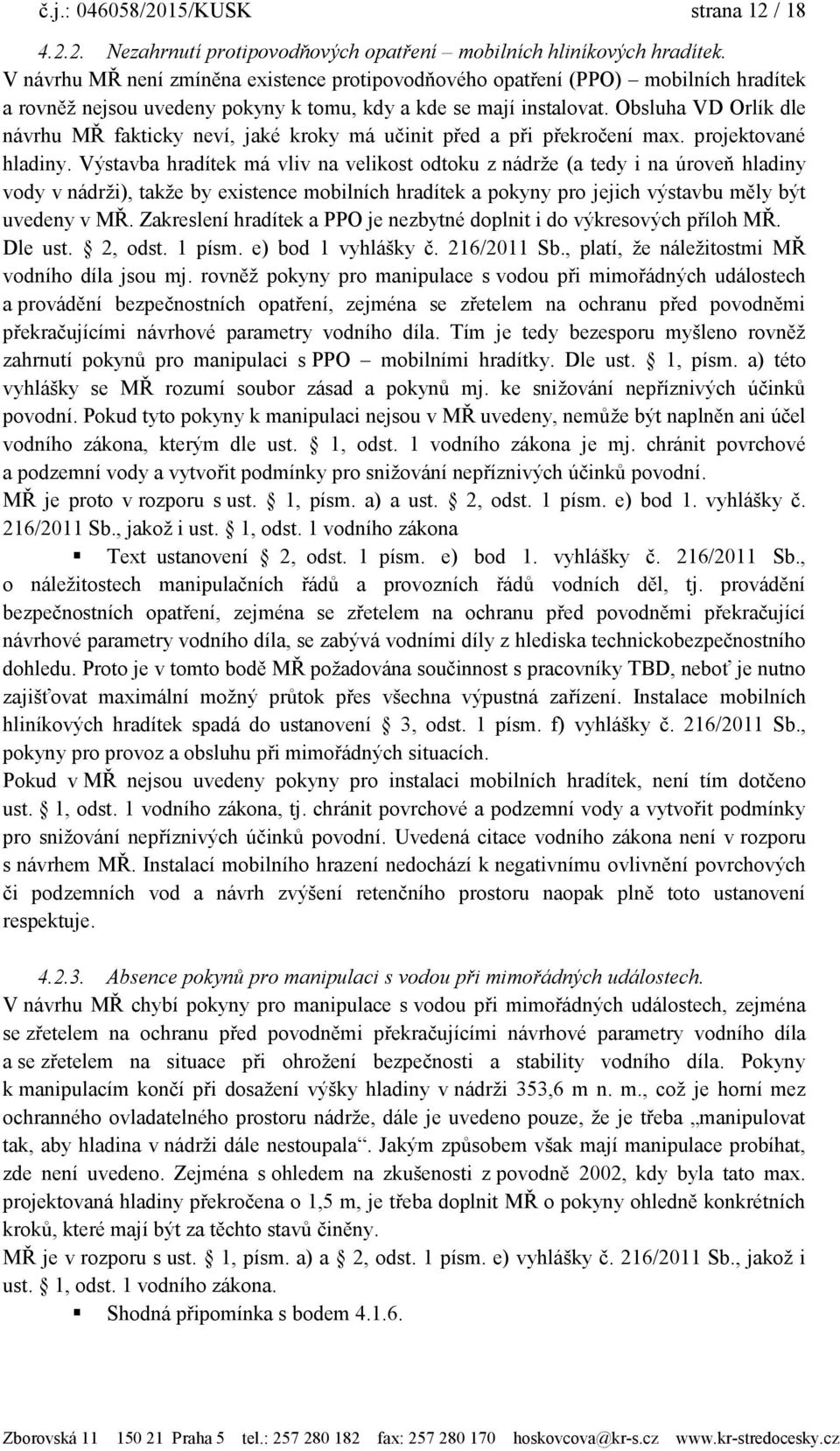 Obsluha VD Orlík dle návrhu MŘ fakticky neví, jaké kroky má učinit před a při překročení max. projektované hladiny.