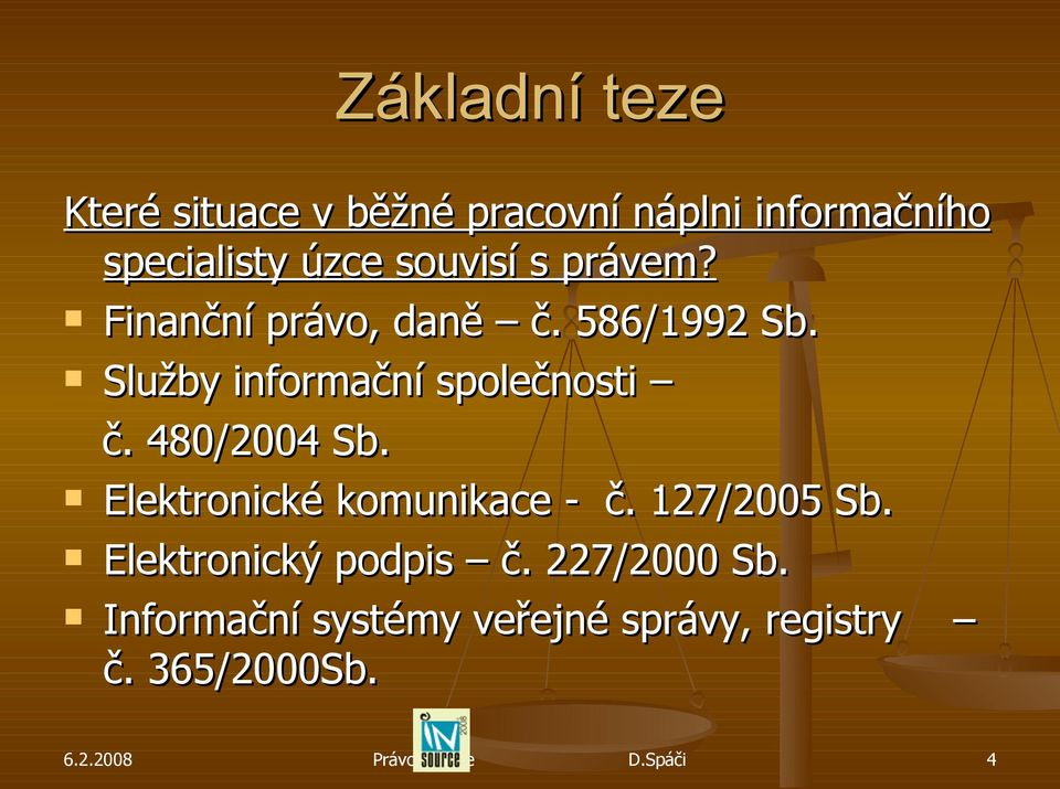Služby informační společnosti č. 480/2004 Sb. Elektronické komunikace - č.