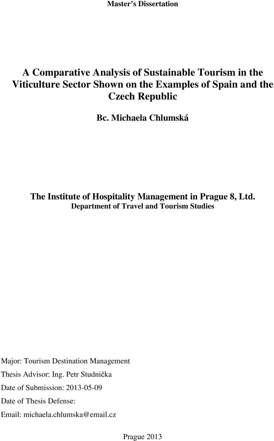 Michaela Chlumská The Institute of Hospitality Management in Prague 8, Ltd.