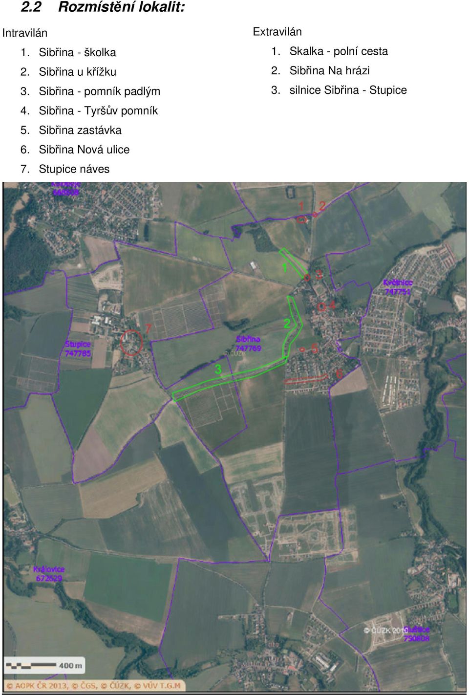 Sibřina - Tyršův pomník 5. Sibřina zastávka 6. Sibřina Nová ulice 7.