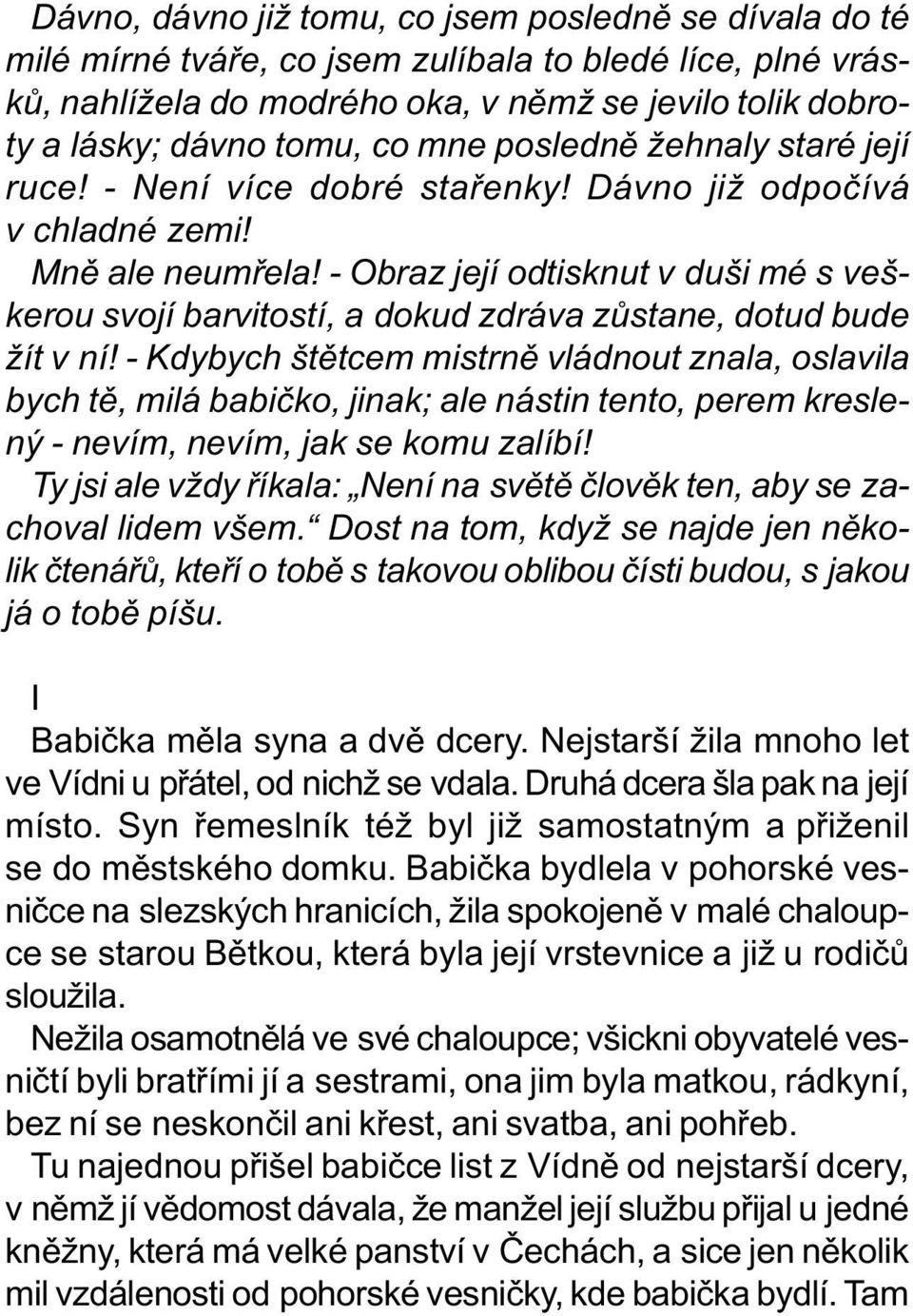 - Obraz její odtisknut v duši mé s veškerou svojí barvitostí, a dokud zdráva zùstane, dotud bude žít v ní!