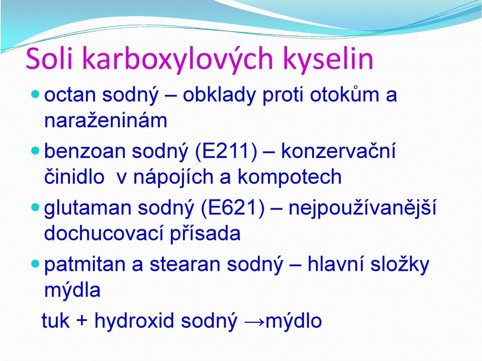 kompotech glutaman sodný (E621) nejpoužívanější dochucovací