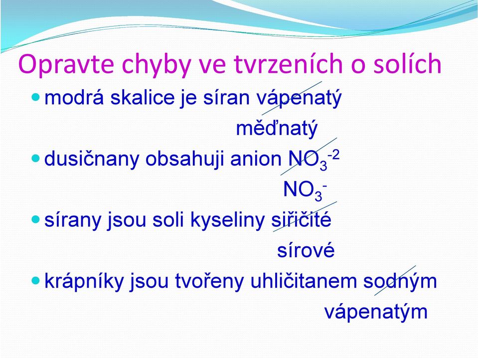 NO3-2 NO3 sírany jsou soli kyseliny siřičité