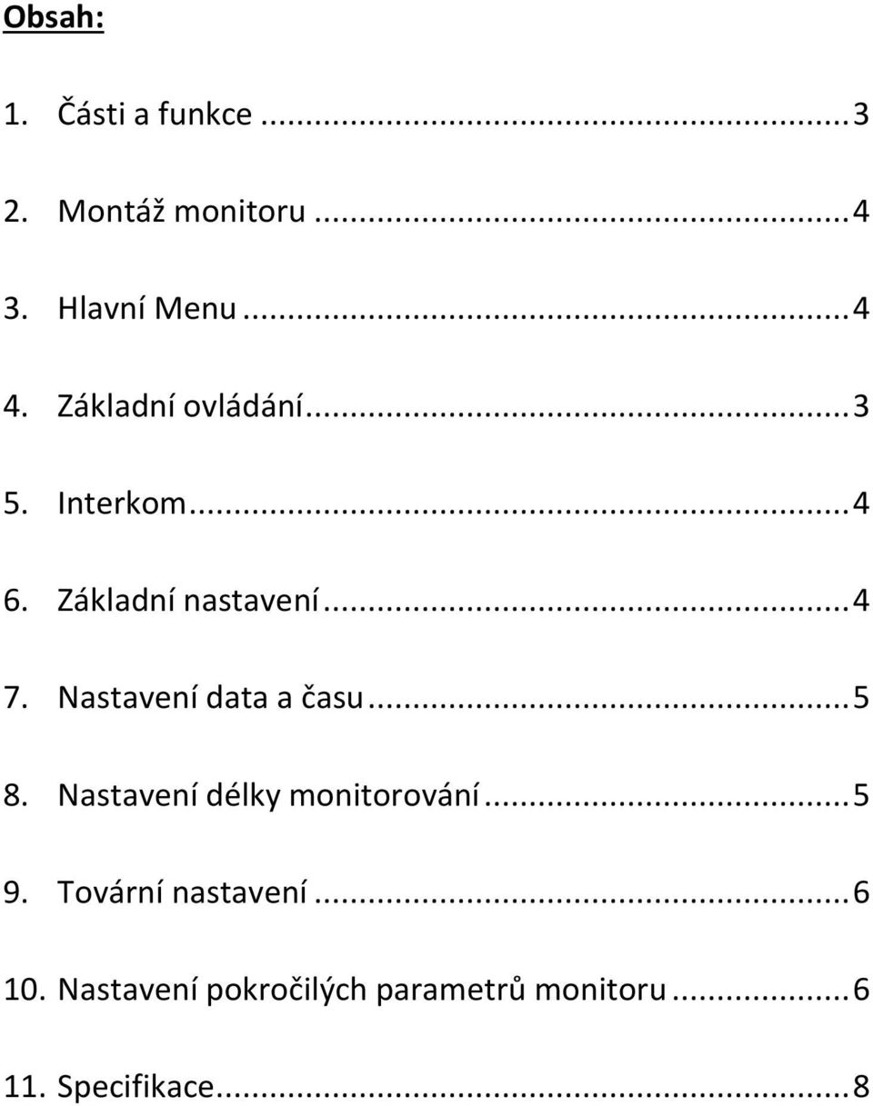 Nastavení data a času... 5 8. Nastavení délky monitorování... 5 9.