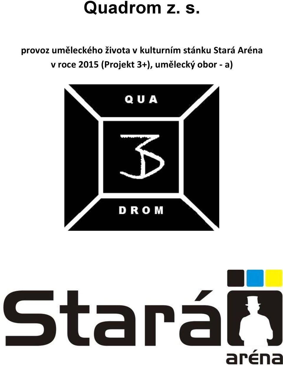 kulturním stánku Stará Aréna