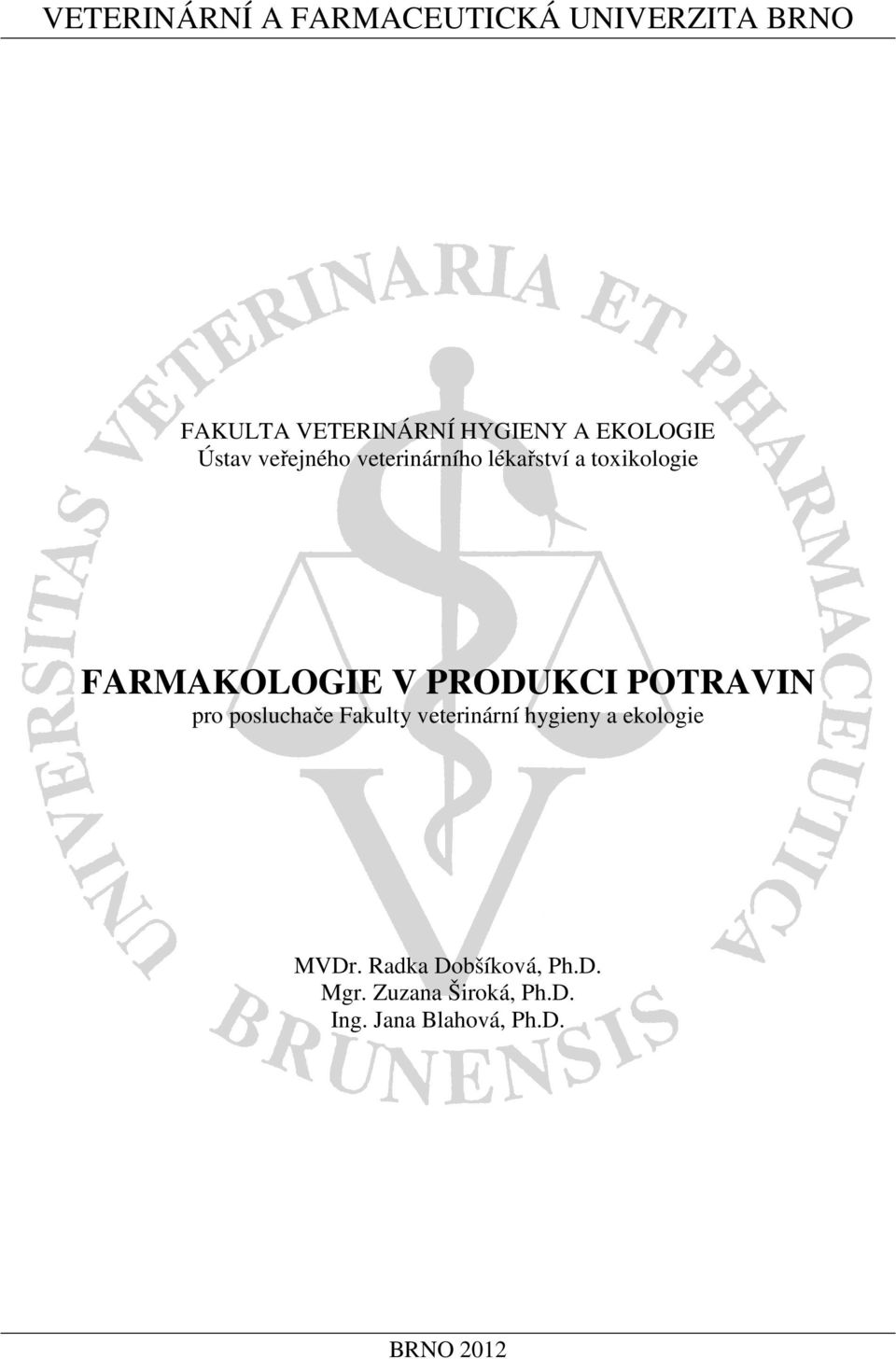 PRODUKCI POTRAVIN pro posluchače Fakulty veterinární hygieny a ekologie MVDr.