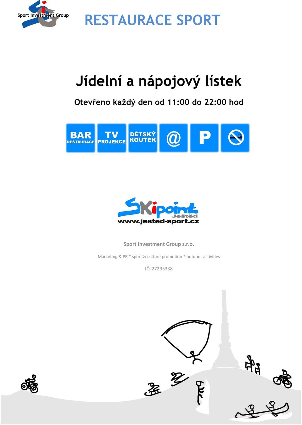 každý den od 11:00