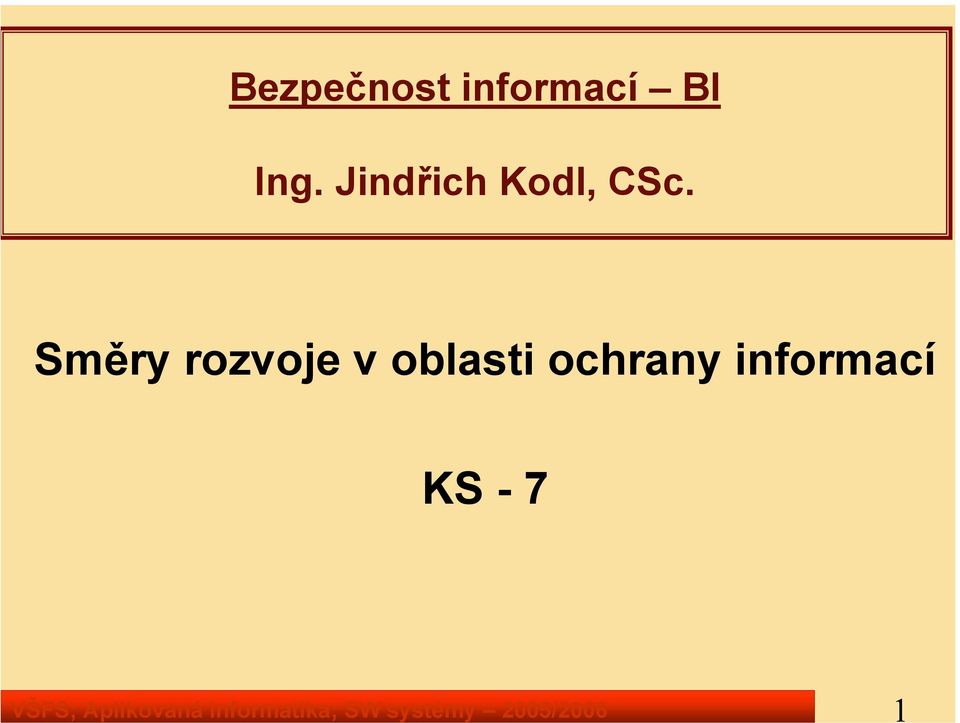 informací BI Ing. Jindřich Kodl, CSc.