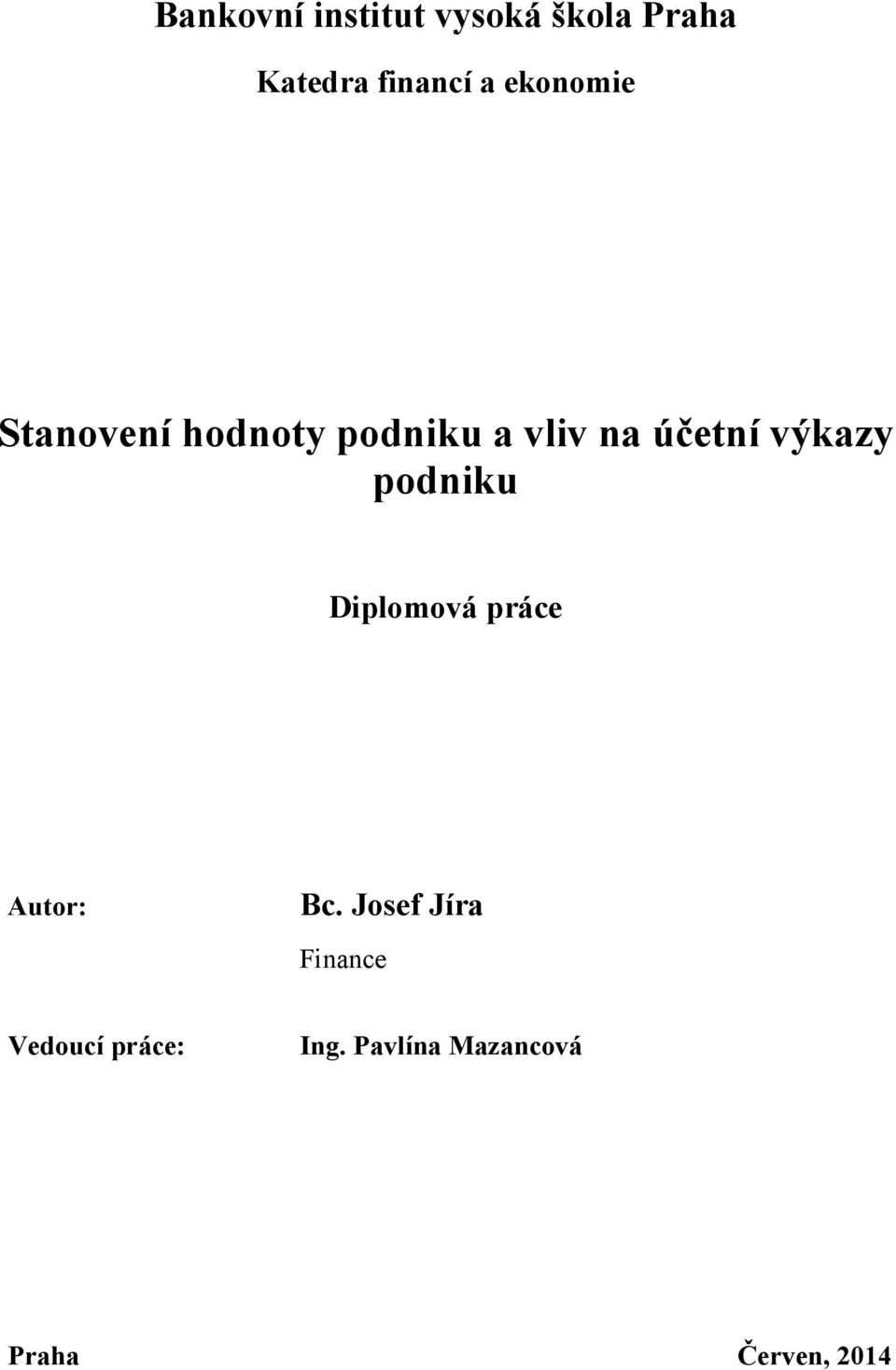 podniku Diplomová práce Autor: Bc.
