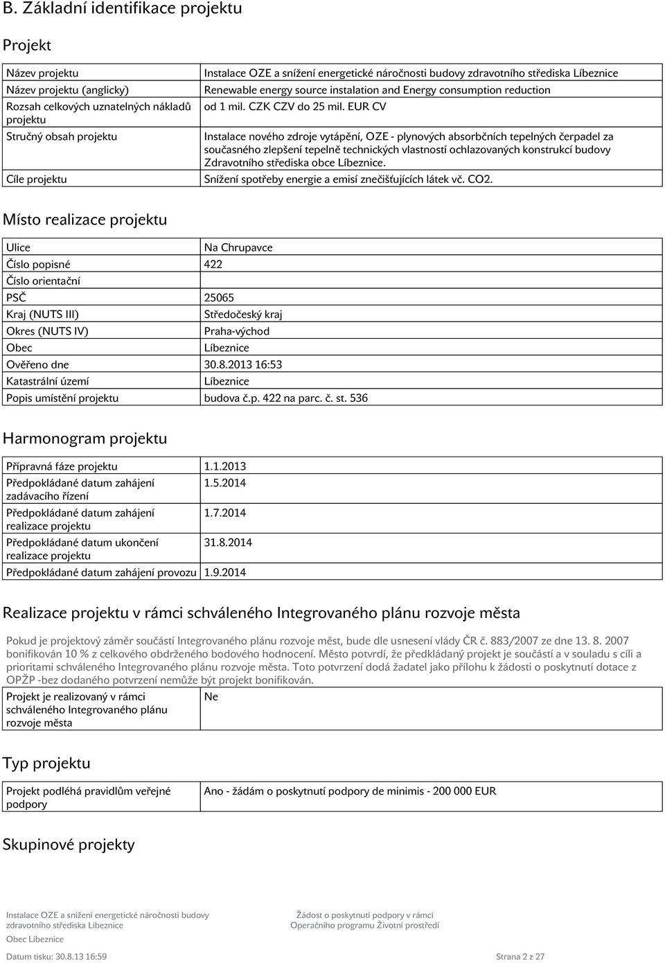 EUR CV Instalace nového zdroje vytápění, OZE - plynových absorbčních tepelných čerpadel za současného zlepšení tepelně technických vlastností ochlazovaných konstrukcí budovy Zdravotního střediska