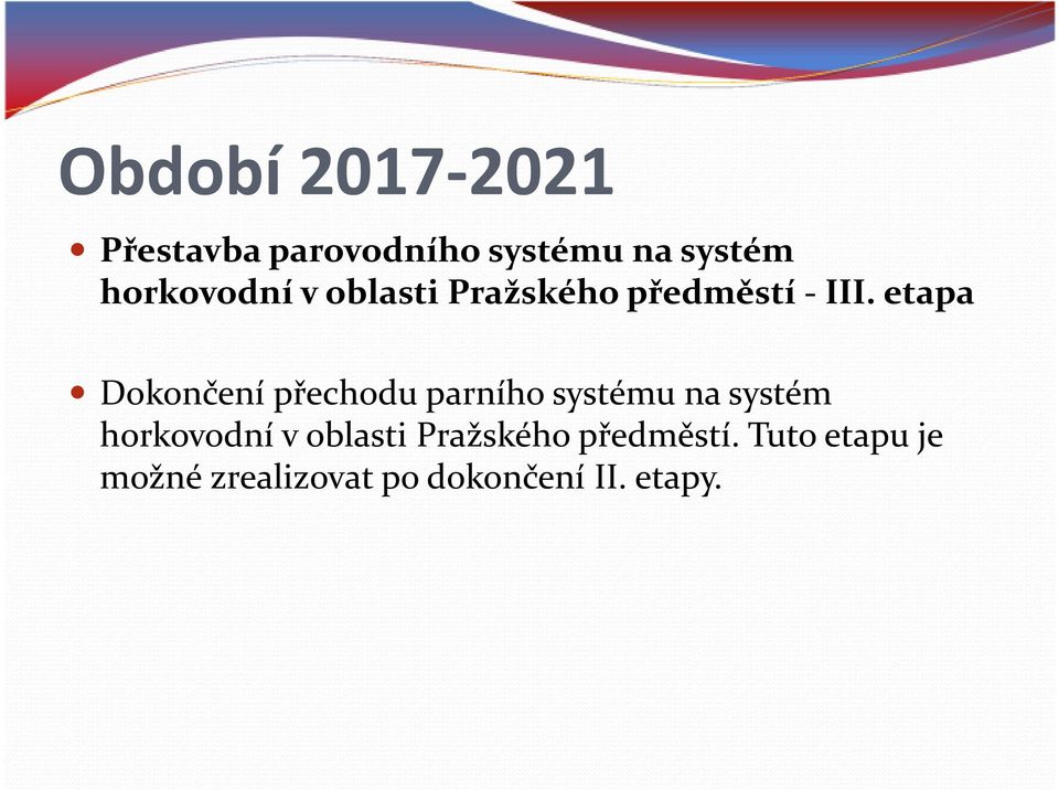 etapa Dokončení přechodu parního systému na systém horkovodní v